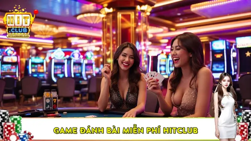 Game đánh bài miễn phí HitClub Game đánh bài miễn phí HitClub