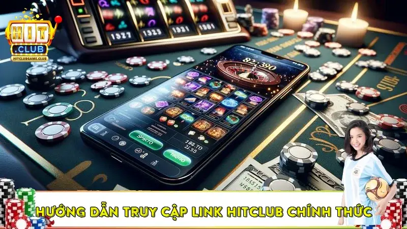 Hướng dẫn truy cập HitClub Chính Thức Hướng dẫn truy cập HitClub Chính Thức