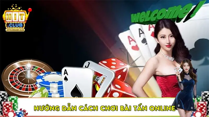 Hướng dẫn cách chơi Bài Tấn Online Hướng dẫn cách chơi Bài Tấn Online