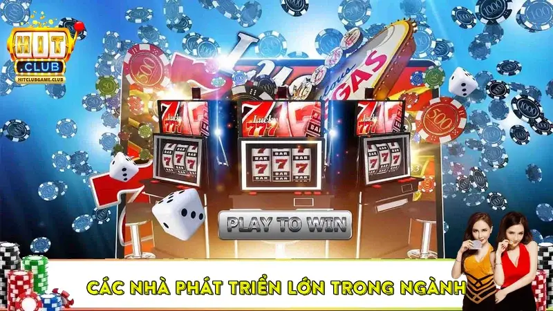 Các nhà phát triển lớn trong ngành Các nhà phát triển lớn trong ngành